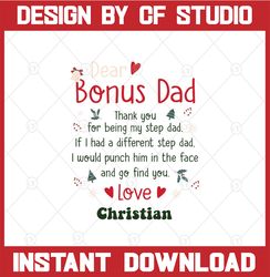 Dear Bonus dad thank you for being my step dad if I had a different step dad I would punch him svg, dxf,eps,png, Digital