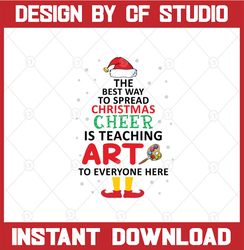 The Best Way to Spread Christmas Cheer Is teaching art to everyone here SVG, PNG, DXF, eps Holiday Files for Cards, Tsvg