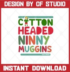Cotton Headed Ninny Muggins - .svg .png .pdf .eps .dxf - Instant Download - Cut File