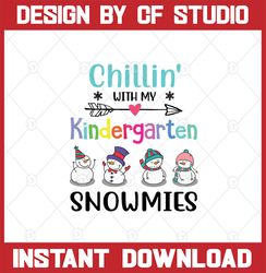 Christmas SVG / Snowman SVG / Chillin with my Kindergarten Snowmies SVG / Svg Files for Cricut / Silhouette Files
