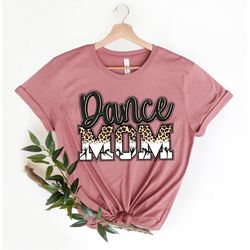Dance Mom Shirt, Dance Mom Crew Shirt, Mom Life Shirt, Mother T-Shirt, Cute Mom Shirt, Cute Mom Gift, Mothers Day Gift,