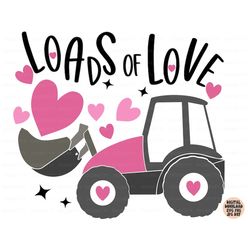 Loads Of Love Svg, Png, Jpg, Dxf, Valentines Bulldozer Svg, Valentine's Day Bulldozer With Hearts Svg, Girl Valentine Sv
