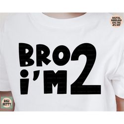 Bro I'm 2 Svg, Png, Jpg, Dxf, 2nd Birthday Shirt Svg Design, 2 Birthday, 2, Two Svg, Boy Birthday Svg, Birthday Party, S