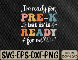 Retro I'm Ready For Pre-K First Day of School Svg, Eps, Png, Dxf, Digital Download