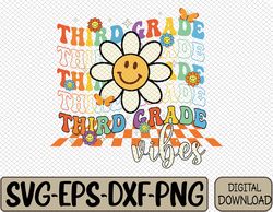 Third Grade Vibes Groovy Back To School Team 3rd Grade Svg, Eps, Png, Dxf, Digital Download