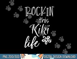 Rockin This Kiki Life Special Grandma png, sublimation copy