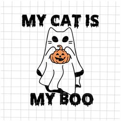 My Cat Is My Boo Svg, Cat Halloween Svg, Ghost Cat Svg, Ghost Cat Halloween Svg, Love Cat Halloween Svg, Cat Svg