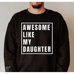 Awesome like my daughter Svg, Fathers Day SVG, Parent' Day Svg, Mothers Day Svg, Family shirts Svg, Png Digital Download