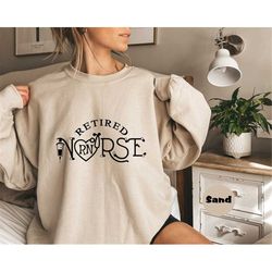 Retired Nurse Shirt, RN T-shirt, Cute Nurse Retirement Sweatshirt, Nurse Appreciation Hoodie, Registired Nurse Outfit, N