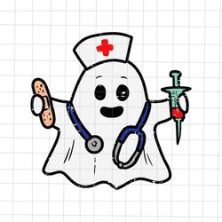 Nurse Ghost Halloween Svg, Nurse Ghost Svg, Funny Ghost Halloween Svg, Nurse Halloween Svg, Quote Ghost Halloween Svg