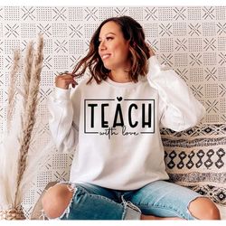 Teach with love SVG PNG, Teacher Life SVG, Teacher shirt Svg, Gift for teacher Svg, Made To Teach Svg, Teacher Love Svg,