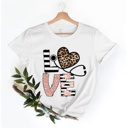 LOVE Stethoscope Heart Rose - Leopard Nurse T Shirt - Nurse Tshirt for Women - Love Nurse Shirt for Graduation - Nurse W