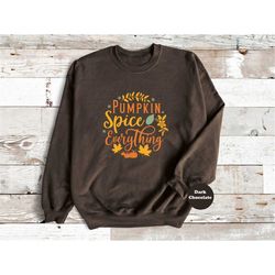 Pumpking Spice Everything Shirt, Cute Fall Women Tshirt, Pumpkin Sweatshirt, Thanksgiving Hoodie, Cute Autumn Outfit, Pu