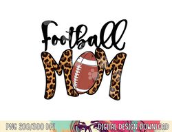 Football Mom Leopard American Football Mothers Day Mom Mama png, sublimation copy