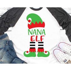 Nana Elf Svg, Nana Christmas Svg, Christmas Svg, Grandma Svg, Elf Feet, Elf Hat, Christmas Shirt Svg, Funny Svg Files fo