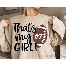 thats my girl svg, mom football svg, funny football shirt, biggest fan football, nana football, cheer football svg file