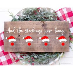 And the Stockings Were Hung Svg, Stockings Sign Svg, Christmas Svg, Funny Kids Svg, Farmhouse, Santa Face Svg Files for