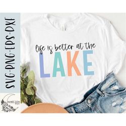 Life is better at the lake SVG design - Summer shirt SVG file for Cricut -  Lake days SVG - Lake life Digital Download