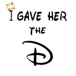 I Gave Her The Disney Svg, Mickey Mouse Svg, Disney Svg