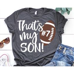 thats my son svg, mom football svg, funny football shirt, biggest fan football, nana football, cheer football svg file f