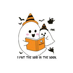 I Put The Boo In The Book Svg Halloween Boo Vector Svg, Halloween Boo Gift For Halloween Day Svg, Silhouette Sublimation
