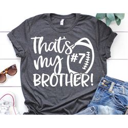 Football Brother Svg, Thats My Brother Svg, Personalized Football Shirt, Little Brother Biggest Fan, Cheer Bro Svg File