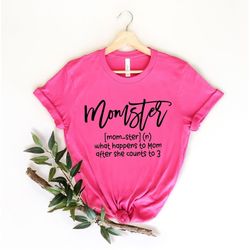 Momster Shirt, What Happens To Mom After She Counts To 3 Shirt, Halloween Mom Shirt, Mom Life Tee, Momster Definition Te