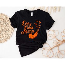 Every Child Matters T-Shirt, Orange Day Shirt, September 30th Indigenous Awareness, Equality Shirt,Orange Day Gift, Ever