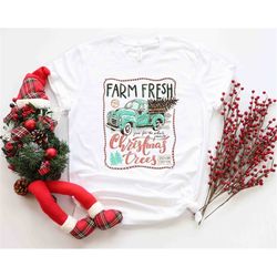 Farm Fresh Christmas Trees Truck Shirt, Christmas T-shirt, Christmas Family, Red Truck Shirt, Christmas Gift, Christmas