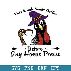 Chicken This Witch Needs Coffee Svg, Halloween Svg, Png Dxf Eps Digital File