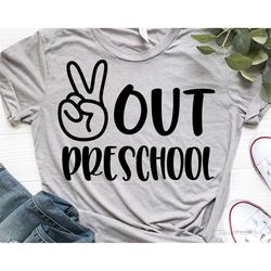 Peace Out Preschool Svg, Last Day of School, End of Preschool, Pre-K Graduation, Funny End of School Shirt Svg File for
