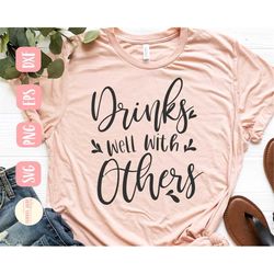 Drinks well with others, Funny svg, Wine svg, Mama svg, Drunk svg, SVG, PNG, Instant Download, Cricut