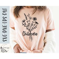 childcare svg, childcare wildflower svg, childcare shirt svg, daycare, childcare flower svg,png, eps, dxf, instant downl