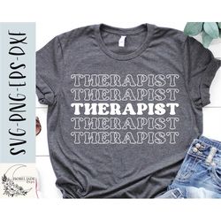 Therapist svg, Therapist Shirt svg, Shirt, OT life svg, SVG,PNG, eps, Dxf, Instant Download, Cricut