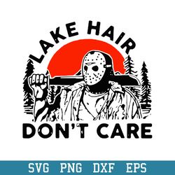 Jason Voorhees Lake Hair Don_t Care Svg, Halloween Svg, Png Dxf Eps Digital File