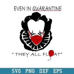 Pennywise Quarantined Horror Movies Svg, Halloween Svg, Png Dxf Eps Digital File