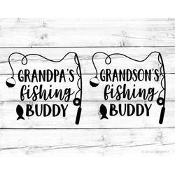 grandpas fishing buddy svg grandsons fishing buddy svg matching fishing svg file funny kids svg baby boy shirt svg for c