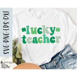 St Patricks teacher Shirt SVG design - Lucky teacher SVG file for Cricut - St Patricks teacher SVG Digital Download