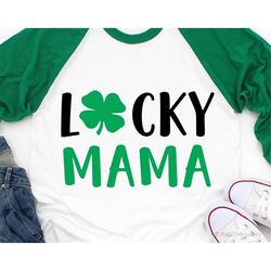 Lucky Mom Svg Saint Patricks Day Svg One Lucky Mama Svg St. Pattys Day Svg Mama Svg St Patricks Svg Cut Files Svg for Cr