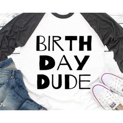 Birthday Dude Svg Birthday Boy Svg Birthday Svg Birthday Kid Svg First Birthday Svg Baby Boy Ladies Man Svg Cut Files Cr