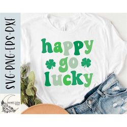 Happy go lucky SVG design - Lucky shirt SVG file for Cricut - St Patrick's Day shirt SVG -  Digital Download
