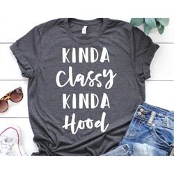 Kinda Classy Kinda Hood Svg Cut File Inspirational Quote Svg Funny Girl Quote Svg Girl Power Png Mom Wife Boss Life Silh