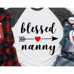 Blessed Nanny Svg Arrows Svg Best Nanny Ever Nana Svg Blessed Nana Svg Grandma Png Svg File for Cricut  Vinyl Cutter Sil