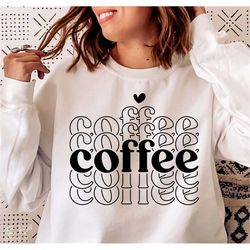 Coffee Lover Svg Png, Coffee Svg for Shirts, Gift for mom Svg, Coffee Quote Svg, Coffee Mug Svg, Coffee Shirt Svg, Png C