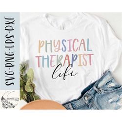 Physical therapist life svg, PT svg, Physical therapist sublimation file, Therapy Shirt svg, SVG,PNG, eps, Dxf, Instant