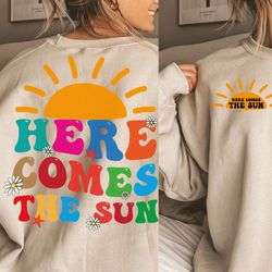 Retro Floral Summer SVG PNG Sublimation, Here Comes The Sun T shirt Hoodie Front Back Design, Groovy