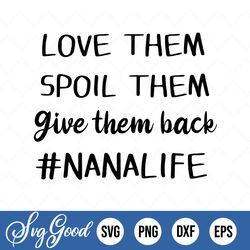 Love Them Spoil Them Nana Grandma, Cricut Cut Files, Silhouette Cut Files, Cutting File, Digital Download