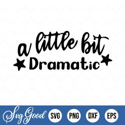 A Little Bit Dramatic Star Newborn, Cricut Cut Files, Silhouette Cut Files, Cutting File, Digital Download