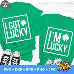 I Got Lucky Im Lucky Lucky SVG, St Patricks matching couples, St Patricks Day Couple SVG