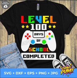 Level 100 days of school completed SVG, 100 days boy shirt SVG, 100 days of school SVG, 100 days gamer boy